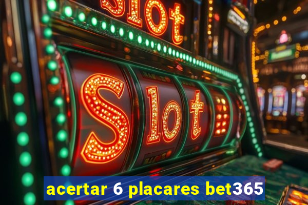 acertar 6 placares bet365